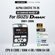 จอแอนดรอย ตรงรุ่น Alpha Coustic 9 นิ้ว สำหรับรถ Isuzu Dmax 2001-2006