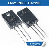 5pcs 10N80E FMV10N80E TO-220F 10A/800V N-Channel MOSFET Transistor new original