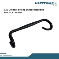 MXL Dropbar Handlebar Steering Wheel Handle Roadbike 31.8 420MM Alloy Material