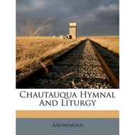 Chautauqua Hymnal and Liturgy by Anonymous (US edition, paperback)
