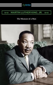 The Measure of a Man Martin Luther King