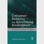 Consumer Behavior and Advertising Involvement: Selected Works of Herbert E. Krugman