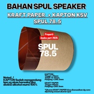 SPEAKER SPUL MATERIAL NO. 78.5 KAPTON KSV KRAFT PAPER 78.5 SPOOL CAPTON SPEKER 78.5MM