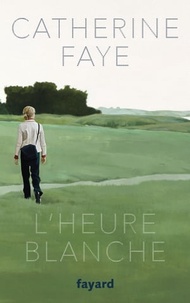 L'Heure blanche【電子書籍】[ Catherine Faye ]