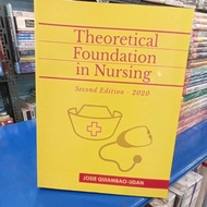 Theoretical Foundation in Nursing Second Edition-2020  by JOSIE QUIAMBAo-UDAN