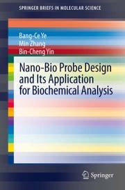 Nano-Bio Probe Design and Its Application for Biochemical Analysis Bang-Ce Ye