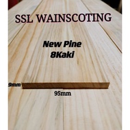 9mm x 95mm New Pine Plank ,Kayu Plank ,8kaki