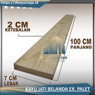 PAPAN KAYU JATI BELANDA UKURAN 2X7X100