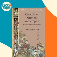 [100% Original Books] - Chocolate, Women and Empire : A Social and Cultura by Emma Robertson (UK edi