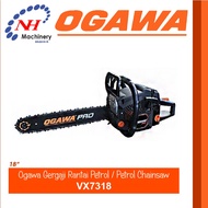 OGAWA VX7318 - PRO 18" GERGAJI RANTAI PETROL / PETROL CHAINSAW