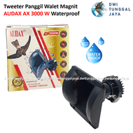 Tweeter Tuiter Speaker Spiker Panggil Tarik Walet Magnet Neodymium AUDAX AX 3000 W Waterproof Tahan
