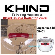 Khind Double Boiler Top Cover DB601