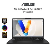 Asus Vivobook Pro 15 OLED 2024 (Intel Core Ultra 7 155H/24GB RAM/1TB SSD /RTX4060 8GB/15.6" 3K OLED/Ms Office/W11/2 Yrs) N6506M-VMA029WS