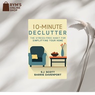 10-Minute Declutter: The Stress-Free Habit for Simplifying Your Home by S.J. Scott