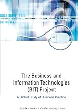Business And Information Technologies (Bit) Project, The: A Global Study Of Business Practice