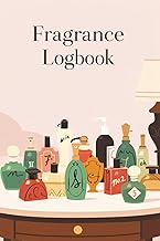 Fragrance Blend Log Book: Perfume Journal for Notes, Ratings, and Scent Profiles