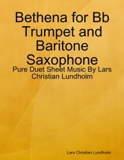 Bethena for Bb Trumpet and Baritone Saxophone - Pure Duet Sheet Music By Lars Christian Lundholm Lars Christian Lundholm