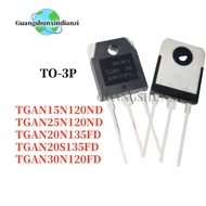 5PCS New 15N120ND 25N120ND 20N135FD 20S135FD 30N120FD TGAN15N120ND TGAN25N120ND TGAN20N135FD TGAN20S