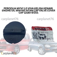 PERODUA MYVI 1.0 VIVA KELISA KENARI 2001-2007 ENGINE OIL MINYAK HITAM VALVE COVER CAP 12180-87Z01