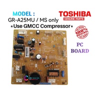Toshiba Fridge PC Board GR-A25MS / MU | PCB Board Original GRA25MU / MS ( USE GMCC COMPRESSOR)