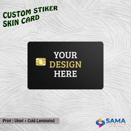 Custom Sticker Skin Card - Vinyl ATM Debit, Credit, Emoney, Flazz, Sticker Access Card
