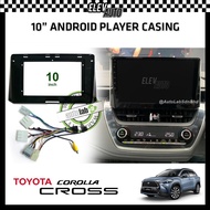 Toyota Corolla Cross Android Player Casing 10" with Player Socket