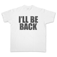I'll Be Back T-Shirt Arnold Arnie Fun Schwarzenegger Terminator