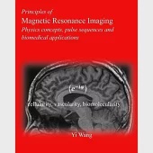 Principles of Magnetic Resonance Imaging: Physics Concepts, Pulse Sequences, &amp; Biomedical Applications