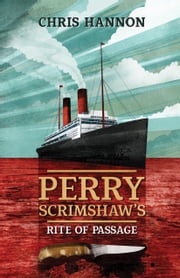 Perry Scrimshaw's Rite of Passage Chris Hannon