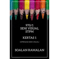 STPM 970 SENI VISUAL KERTAS 1 SOALAN RAMALAN