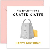 Old English Co. Funny Happy Birthday Card for Sister - 'Grater Sister' Cheese Pun - Cute Birthday Gr