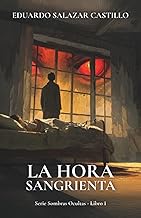 La hora sangrienta: Serie Sombras ocultas – Libro 1