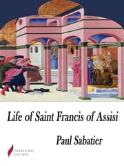 Life of Saint Francis of Assisi Paul Sabatier
