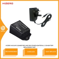 Hizero Vacuum Cleaner F803 F801 Power Adapter & Li-Ion Battery Replacement