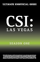 Ultimate Unofficial Csi Las Vegas Season One Guide: Crime Scene Investigation Las Vegas Season 1 Uno
