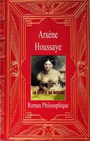 La vertu de Rosine ARSENE HOUSSAYE