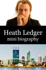 Heath Ledger Mini Biography eBios