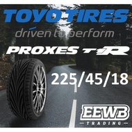 (POSTAGE) 225/45/18 | 225/45R18 TOYO PROXES T1R NEW CAR TIRES TYRE TAYAR