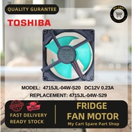 【READY STOCK】TOSHIBA Refrigerator Fridge Fan Motor/Motor Kipas Peti Ais 冰箱风扇电机/4715JL-04W-S20 DC12V 