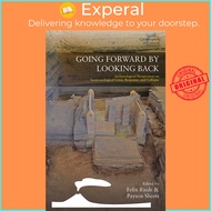 Going Forward by Looking Back - Archaeological Perspectives on Socio-Ecological by Payson Sheets (US