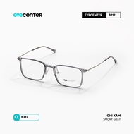 Gọng kính cận nam nữ EYECENTER B212 nhựa phối kim loại nhập khẩu by Eye Center Vietnam