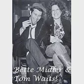 Bette Midler &amp; Tom Waits!