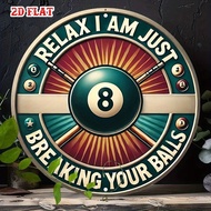 2D Flat, 2D Flat 1pc Eight Ball Round Aluminum Sign, Relax Metal Tin Sign, attaching 7.87X7.87 Round