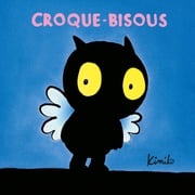 Croque-Bisous - La série audio complète Kimiko