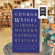The Irony of Modern Catholic History: How the Church Rediscovered Itse ..