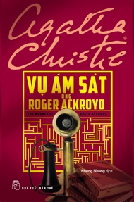 Sách - Agatha Christie. Vụ Ám Sát Ông Roger Ackroyd