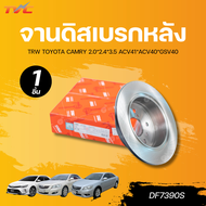 TRW จานดิสเบรกหลัง TOYOTA CAMRY 2.0*2.4*3.5 ACV41*ACV40*GSV40