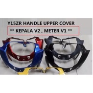 YAMAHA Y15ZR V1 HALF CONVERT V2 HANDLE UPPER COVER (KEPALA V2,METER V1)