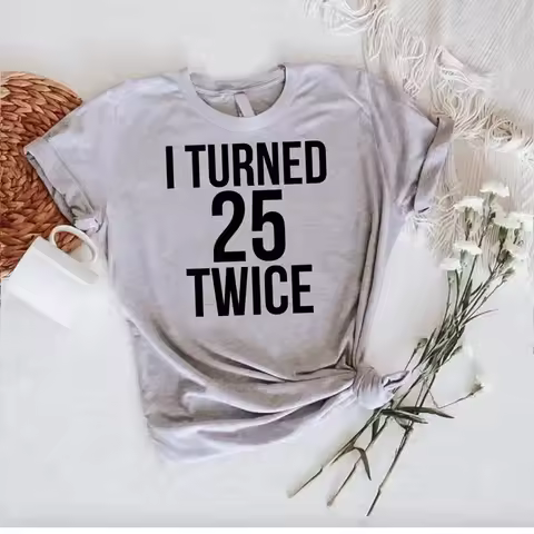 I Turned 25 Twice T Shirt Funny 50Th Birthday Party 50 Years Old