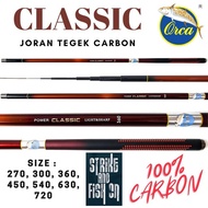 Joran Tegek Cutit Orca Power Classic Bahan Carbon Panjang  270 300 360 450 540 630 720 Ringan Fast B